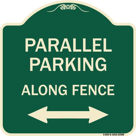 SIGNMISSION Parallel Parking Along Fence W/ Bidirectional Arrow Heavy-Gauge Alum Sign, 18" x 18", G-1818-23508 A-DES-G-1818-23508